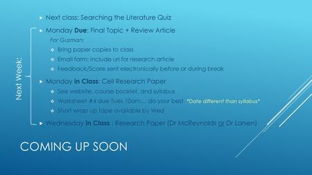 Coming up soon Next Week: Next class: Searching the Literature Quiz