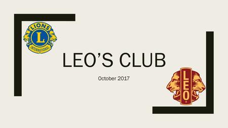 Leo’s Club October 2017.