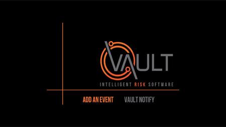 This presentation has been prepared by Vault Intelligence Limited (“Vault) and is intended for off line demonstration, presentation and educational purposes.