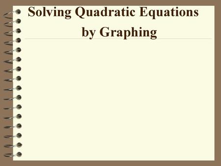 Solving Quadratic Equations by Graphing