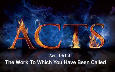 Acts 13:1–3 1 Now there were in the church at Antioch prophets and teachers, Barnabas, Simeon who was called Niger,