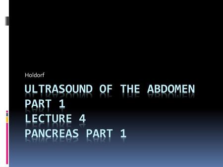 Ultrasound of the abdomen Part 1 Lecture 4 Pancreas Part 1