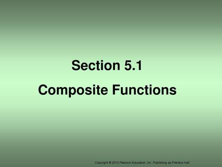 Section 5.1 Composite Functions