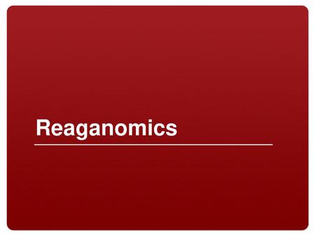 Reaganomics.