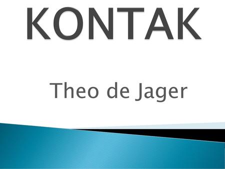 KONTAK Theo de Jager.