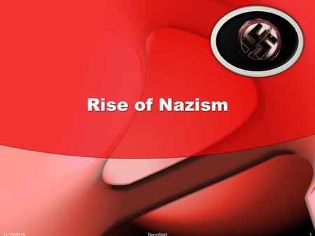 Rise of Nazism 11/19/2018 Bennifield.