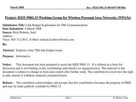 March 2008 Project: IEEE P802.15 Working Group for Wireless Personal Area Networks (WPANs) Submission Title: Link Budget Exploration for THz Communications.