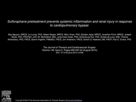 Sulforaphane pretreatment prevents systemic inflammation and renal injury in response to cardiopulmonary bypass  Bao Nguyen, MRCS, Le Luong, PhD, Hatam.