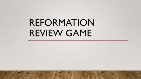 Reformation review game