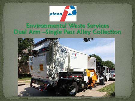 Environmental Waste Services Dual Arm –Single Pass Alley Collection