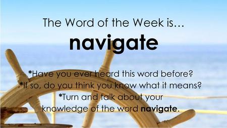 The Word of the Week is… navigate