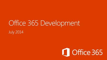 Office 365 Development July 2014.