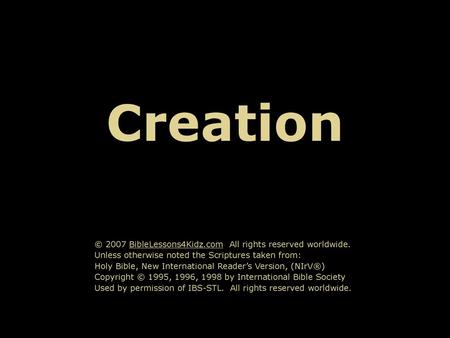 Creation © 2007 BibleLessons4Kidz.com All rights reserved worldwide.