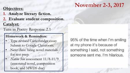 November 2-3, 2017 Objectives: Analyze literary fiction.