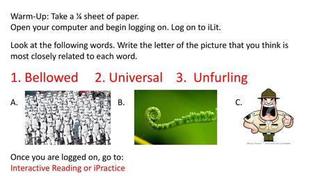 1. Bellowed 2. Universal 3. Unfurling