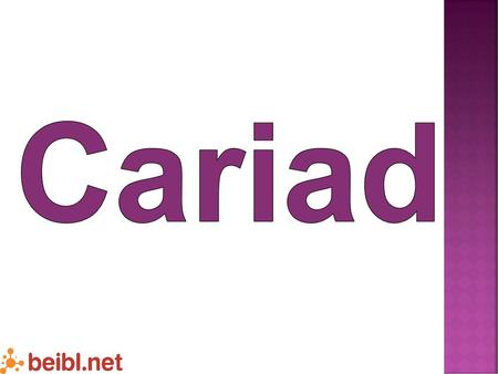 Cariad.