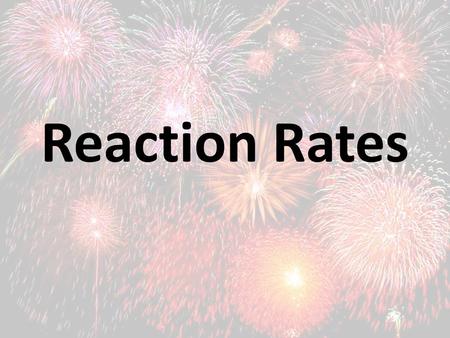 Reaction Rates.