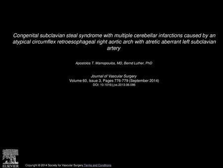 Congenital subclavian steal syndrome with multiple cerebellar infarctions caused by an atypical circumflex retroesophageal right aortic arch with atretic.