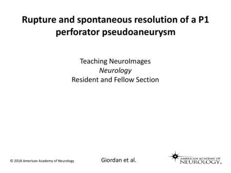 Rupture and spontaneous resolution of a P1 perforator pseudoaneurysm