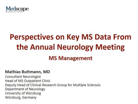 Perspectives on Key MS Data From the Annual Neurology Meeting