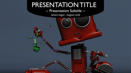 -- Presentation Subtitle --