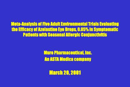 Muro Pharmaceutical, Inc. An ASTA Medica company March 20, 2001