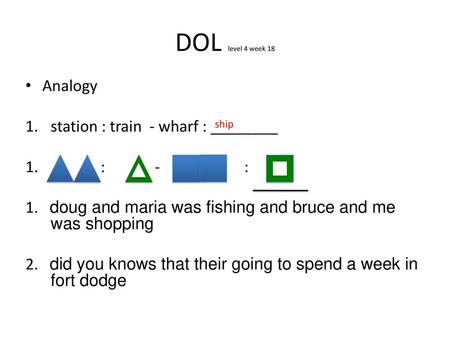 DOL level 4 week 18 Analogy station : train - wharf : ________ : - :