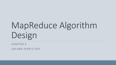 MapReduce Algorithm Design