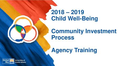 2018 – 2019 Child Well-Being Community Investment Process