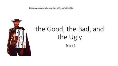 the Good, the Bad, and the Ugly