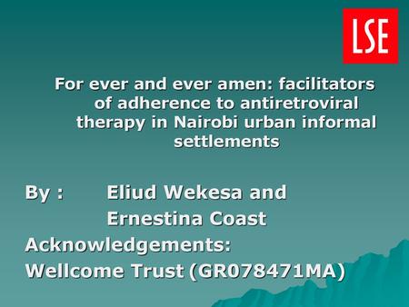 By : Eliud Wekesa and Ernestina Coast Acknowledgements: