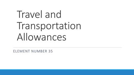 Travel and Transportation Allowances