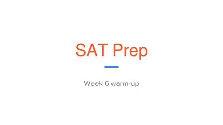 SAT Prep Week 6 warm-up.