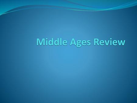 Middle Ages Review.