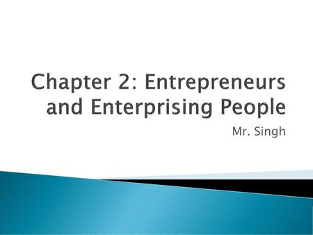 Chapter 2: Entrepreneurs and Enterprising People