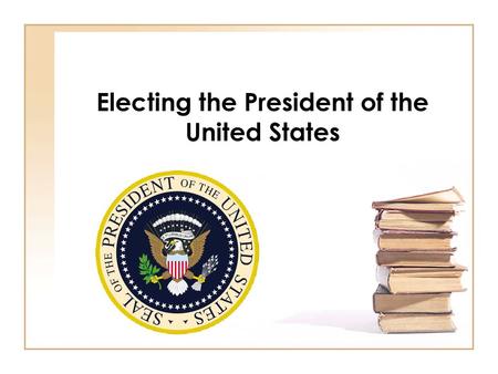 Electing the President of the United States