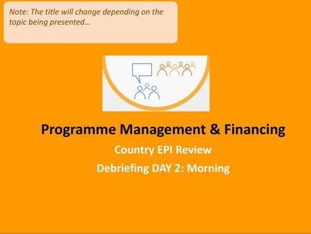 Programme Management & Financing Debriefing DAY 2: Morning