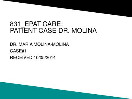 831_ePAT CARE: Patient case Dr. Molina Dr