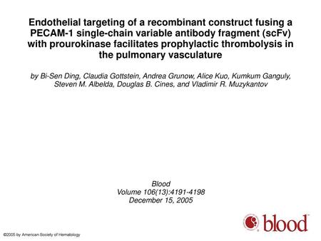 Endothelial targeting of a recombinant construct fusing a PECAM-1 single-chain variable antibody fragment (scFv) with prourokinase facilitates prophylactic.