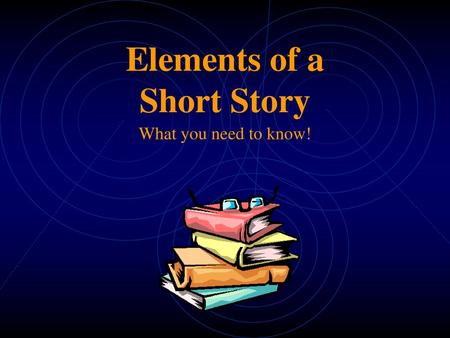 Elements of a Short Story