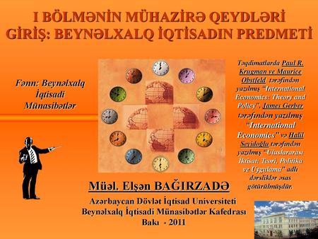 I BÖLMƏNİN MÜHAZİRƏ QEYDLƏRİ GİRİŞ: BEYNƏLXALQ İQTİSADIN PREDMETİ