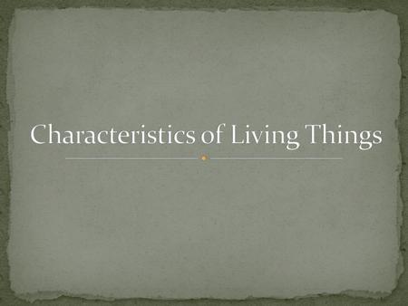 Characteristics of Living Things