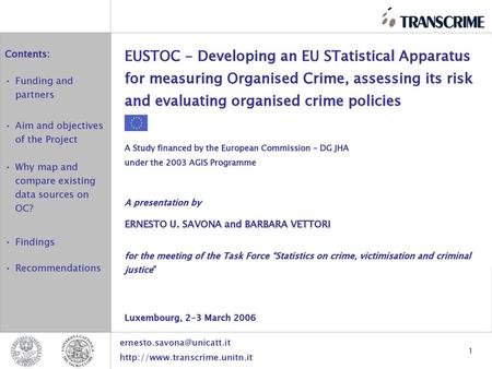 EUSTOC - Developing an EU STatistical Apparatus for measuring Organised Crime, assessing its risk and evaluating organised crime policies A Study financed.