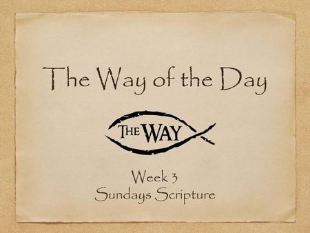 The Way of the Day Week 3 Sundays Scripture.