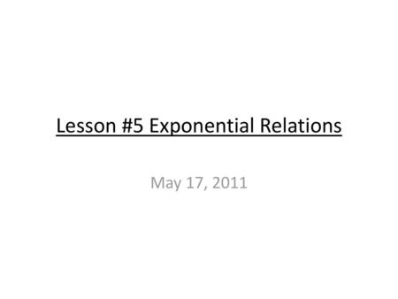 Lesson #5 Exponential Relations