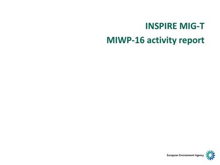 INSPIRE MIG-T MIWP-16 activity report.