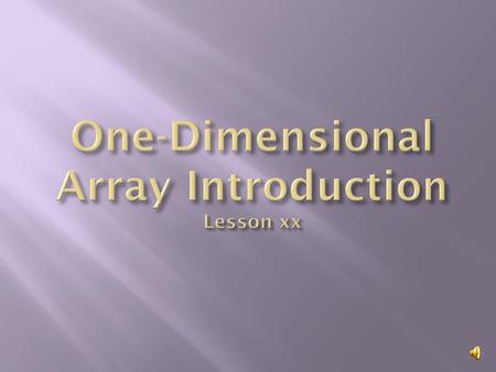 One-Dimensional Array Introduction Lesson xx