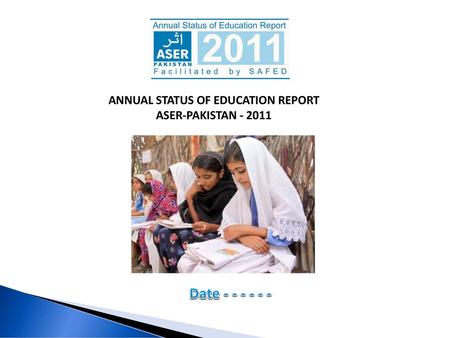 ANNUAL STATUS OF EDUCATION REPORT ANNUAL STATUS OF EDUCATION REPORT