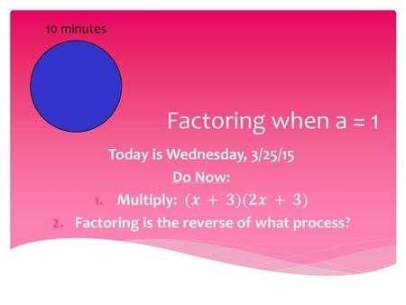 Factoring is the reverse of what process?