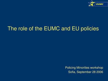 The role of the EUMC and EU policies